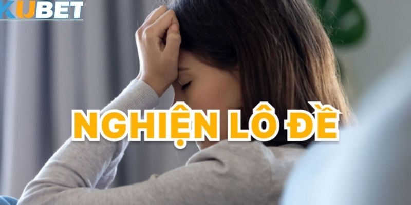 Lợi ích lô đề kubet188 - Cách cai nghiện lô đề hiệu quả 