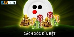 Cách xóc đĩa bệt tại Kubet - Bí quyết và Kỹ thuật chiến thắng