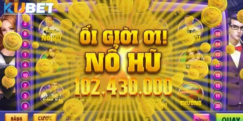 Mẹo chơi nổ hũ tại Kubet - Chiến lược và Bí quyết để thắng lớn