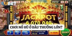 Chơi nổ hũ ở đâu thưởng lớn? Khám phá cơ hội tại Kubet