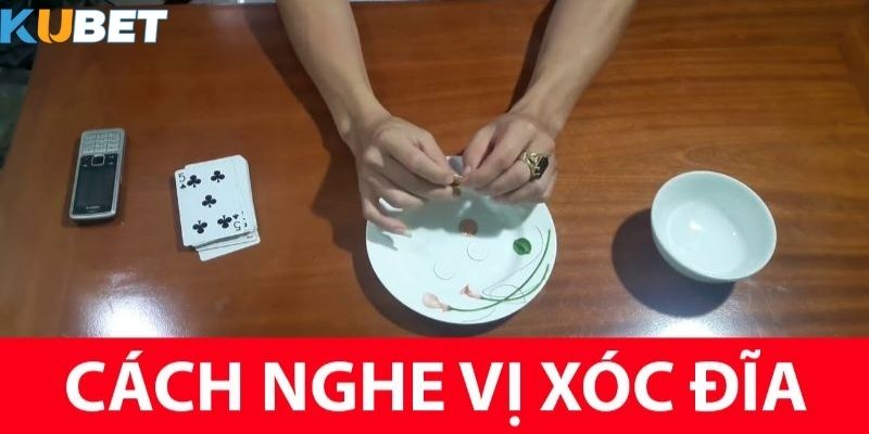 Thủ thuật cách nghe vị xóc đĩa để thắng lớn tại Kubet