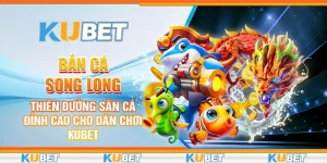 Bắn Cá Song Long