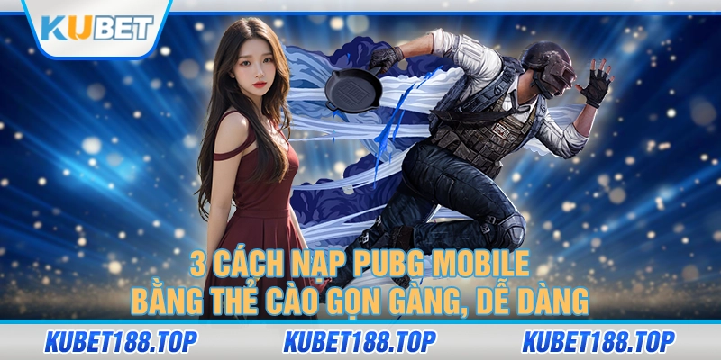 nạp pubg mobile bằng thẻ cào