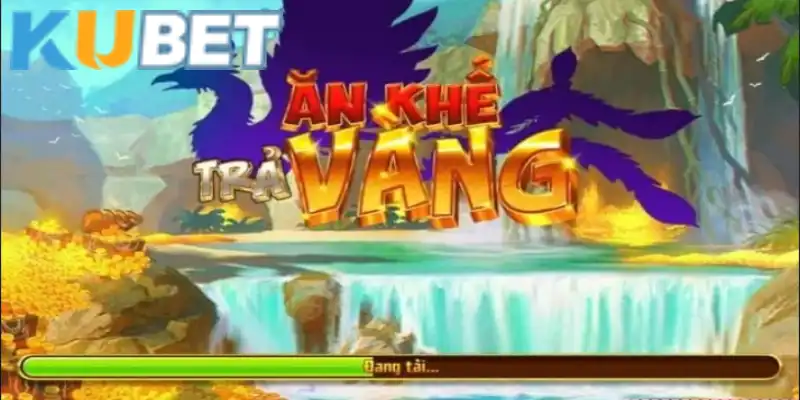 Ăn Khế Trả Vàng là game quay hũ đỉnh cao tại Kubet 