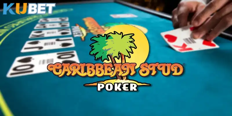 Poker Caribbean Kubet mang đậm yếu tố hấp dẫn và kịch tính